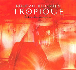 Cover for Norman Hedman'S Tropique · Taken By Surprise (CD) (2001)
