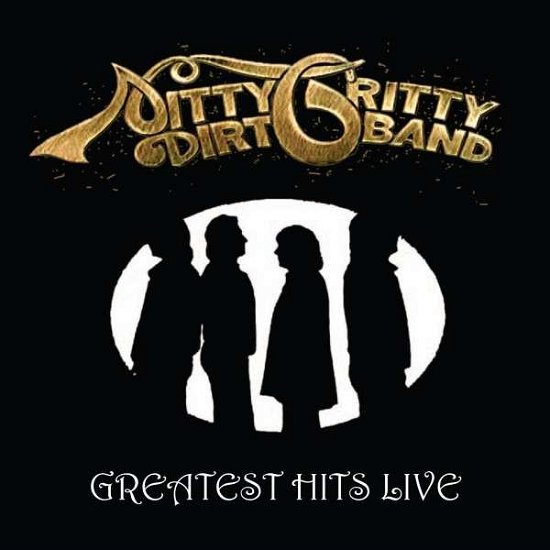Cover for Nitty Gritty Dirt Band · Greatest Hits Live (CD) (2014)