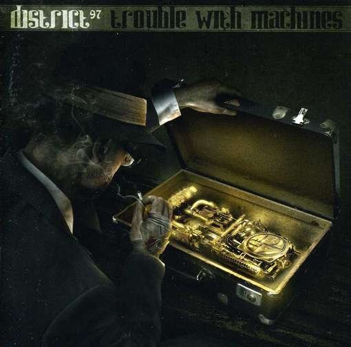 Cover for District 97 · Trouble With Machines (CD) (2012)