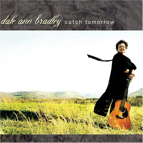 Dale Ann Bradley · Catch Tomorrow (CD) (2006)