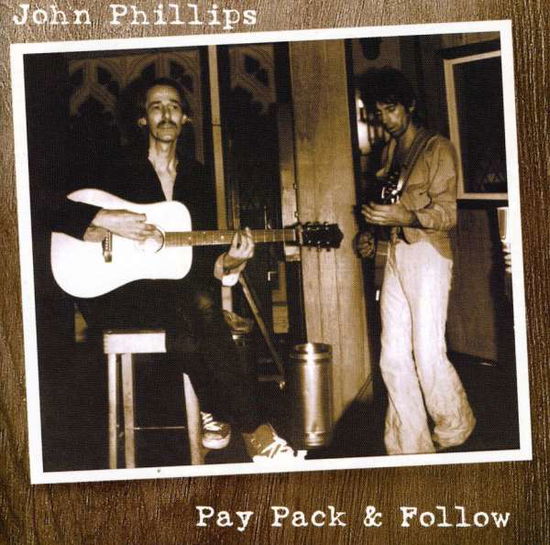 Cover for John Phillips · Pay Pack &amp; Follow (CD) (2008)