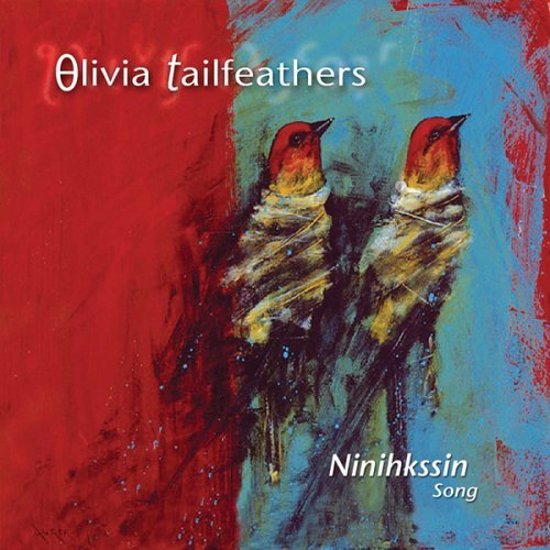 Cover for Olivia Tailfeathers · Ninihkssin Song (CD) (2018)