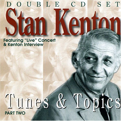 Tunes & Topics Part Two - Stan Kenton - Musiikki - TANTARA - 0782091111529 - lauantai 30. kesäkuuta 1990