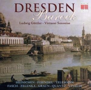 Dresden Baroque / Guttler · Ludwig Guttler & the Virtuosi Saxoniae (CD) (2006)