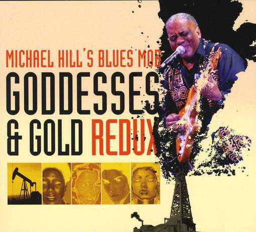 Cover for Michael Hill's  Blues Mob · Goddesses &amp; Gold Redux (CD) (2022)