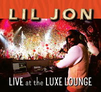 Lil Jon · Live At The Luxe Lounge - Dj Set (CD) (2016)