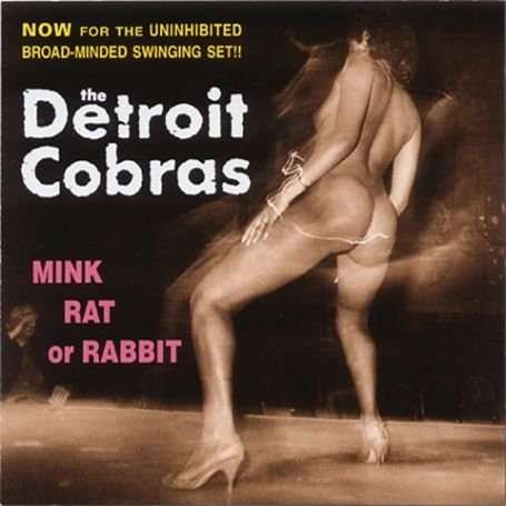 Cover for Detroit Cobras · Mink Rat or Rabbit (CD) (1998)