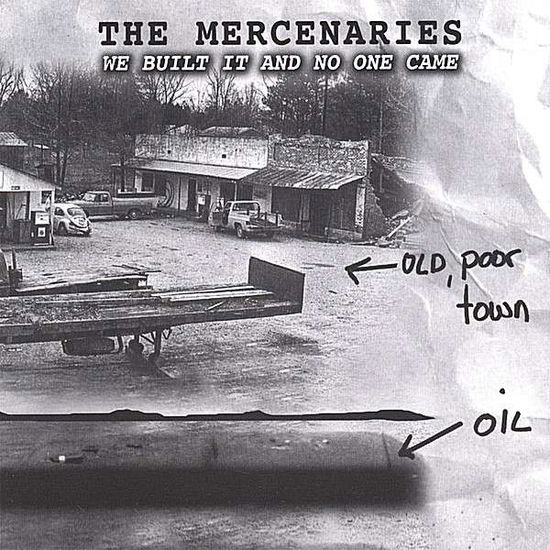 Cover for Mercenaries · We Built It &amp; No One Came (CD) (2007)