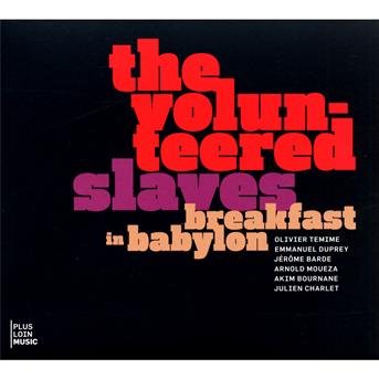 Breakfast In Babylon - Volunteered Slaves - Musikk - DIFFERANT - 0794881922529 - 21. oktober 2022