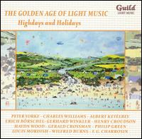 Highdays & Holidays: Golden Age of Light Music - Highdays & Holidays: Golden Age of Light Music - Musik - GUILD - 0795754511529 - 27. december 2005