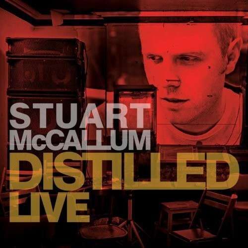 Distilled Live - Stuart Mccallum - Musikk - NAIM (KARTEL) - 0797537118529 - 12. november 2012