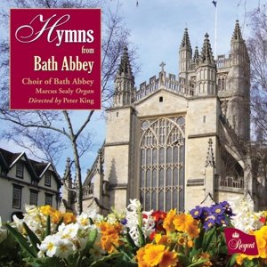 Cover for Choir of Bath Abbey / Marcus Sealy · Hymns From Bath Abbey (CD) (2015)