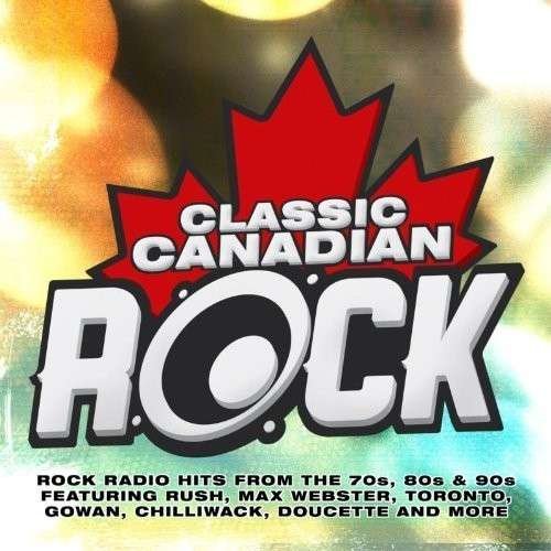 Cover for Various Artists · Classic Canadian Rock (CD) (2013)