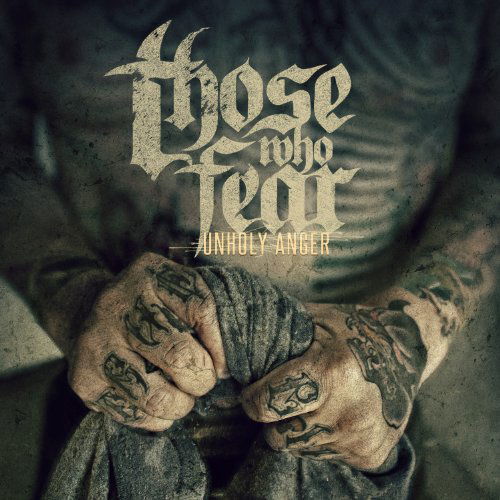 Cover for Those Who Fear · Unholy Anger (CD) (2013)