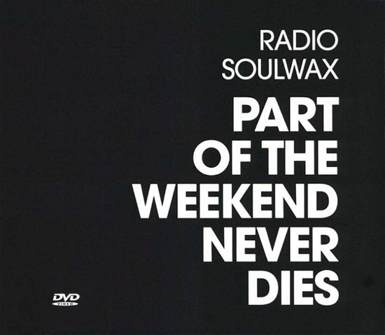 Cover for Soulwax · Part of the Weekend Never Dies (DVD) (2008)