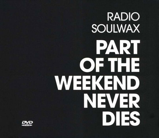 Cover for Soulwax · Part of the Weekend Never Dies (DVD) (2008)