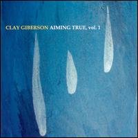 Cover for Clay Giberson · Aiming True 1 (CD) (2003)