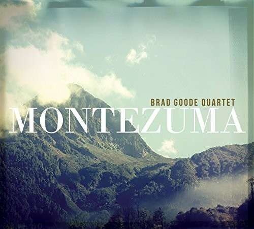 Cover for Brad Goode · Montezuma (CD) (2014)