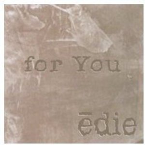 Cover for Edie · For You (CD) (2003)