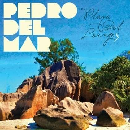 Cover for Pedro Del Mar · Playa Del Lounge 3 (CD) (2012)