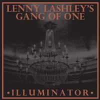 Lenny Lashley's Gang Of One · Illuminator (Red / Orange Galaxy Vinyl) (LP) [Coloured edition] (2013)