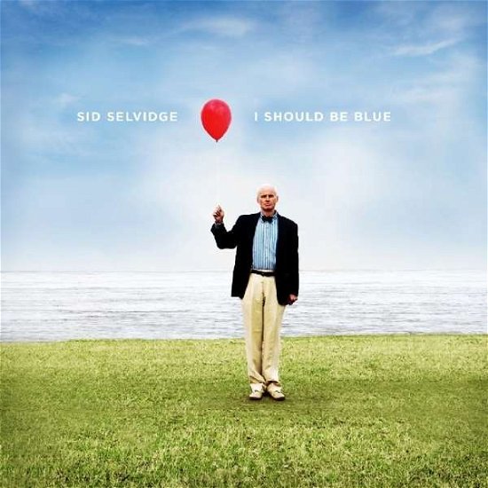 Cover for Sid Selvidge · I Should Be Blue (CD) [Digipak] (2010)