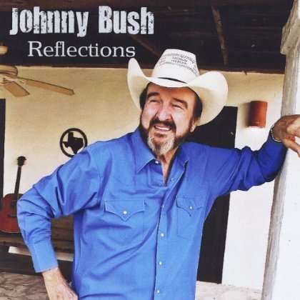 Reflections - Johnny Bush - Music - COAST TO COAST - 0823043477529 - August 27, 2013