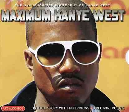 Maximum Kanye West - Kanye West - Muziek - MAXIMUM SERIES - 0823564019529 - 2 juli 2007