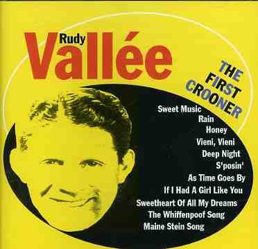 First Crooner - Rudy Vallee - Música - FABULOUS - 0824046011529 - 22 de octubre de 2002