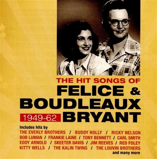 Cover for Hit Songs of Felice &amp; Boudleau · The Hit Songs Of Felice &amp; Boudleaux Bryant 1949-1962 (CD) (2016)