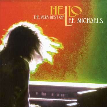 Hello - the Very Best of - Lee Michaels - Musik - SHOUT FACTORY - 0826663748529 - 27 april 2004