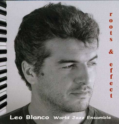 Cover for Leo Blanco · Roots &amp; Effect (CD) (2003)