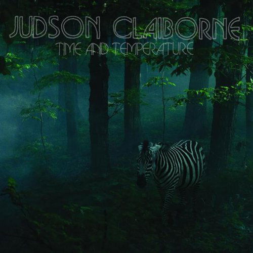 Cover for Judson Claiborne · Time &amp; Temperature (CD) (2010)