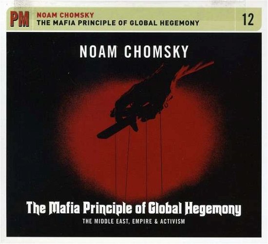 Mafia Principle Of Global Hegemony - Noam Chomsky - Musik - TRADE ROOT - 0877746001529 - 26. Mai 2011