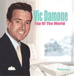 Top Of The World - Vic Damone - Musiikki - ATOM - 0883717017529 - perjantai 25. huhtikuuta 2014