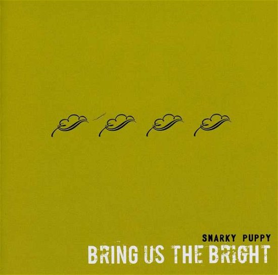Bring Us the Bright - Snarky Puppy - Musik - Groundup - 0884501042529 - 2. oktober 2008