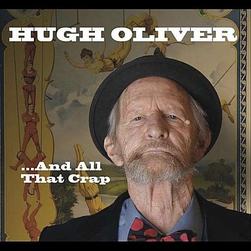 Cover for Hugh Oliver · And All That Crap (CD) (2012)