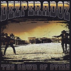 Cover for Dezperadoz · Dawn of Dying (Re-release) (CD) (2012)