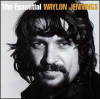 The Essential Waylon Jennings - Waylon Jennings - Musik - POP - 0886970761529 - 24. Juli 2007