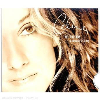 Celine Dion - All The Way...A Decade Of Song - Celine Dion - Musiikki - SONY - 0886972824529 - torstai 10. huhtikuuta 2008