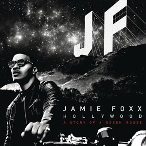 Cover for Jamie Foxx · Hollywood: a Story of a Dozen Roses (CD) (2015)
