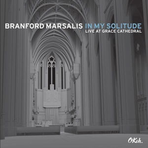 In My Solitude: Live at Grace Cathedral - Branford Marsalis - Musikk - JAZZ - 0888750116529 - 28. oktober 2014