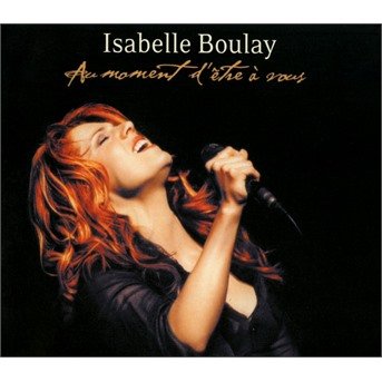 Cover for Isabelle Boulay · Au Moment D'etre a Vous (CD) (2016)