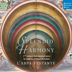 Splendid Harmony - 17th Century Instrumental Music by Students of Heinrich Schütz - L'arpa Festante - Musik - CLASSICAL - 0889854194529 - 15. juni 2017