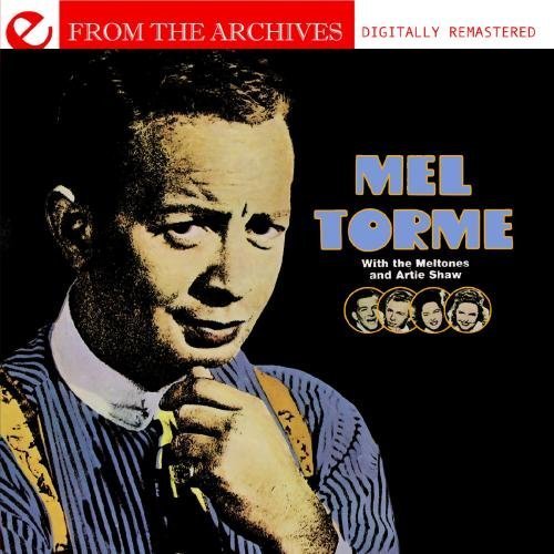 With The Meltones & Artie Shaw: From The Archives- - Mel Torme - Muziek - Essential - 0894231337529 - 29 augustus 2012