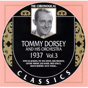 Cover for Tommy Dorsey &amp; His Orchestra · Classics 1937 Vol.3 (CD) (2007)