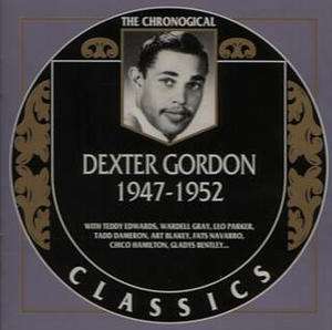 Chronological Dexter Gordon 1947 - 1952 - Dexter Gordon - Musiikki - Chronological - 3307517129529 - tiistai 24. kesäkuuta 2003