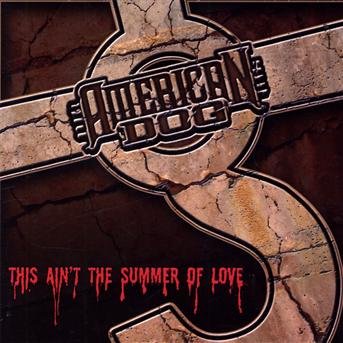 Cover for American Dog · This Ain't The Summer Of Love (SCD) [EP edition] (2009)