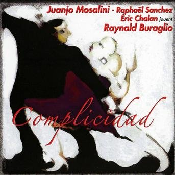 Cover for Mosalini,juan-jose / Sanchez,raphael / Chalan,eric · Complicidad (CD) (2010)