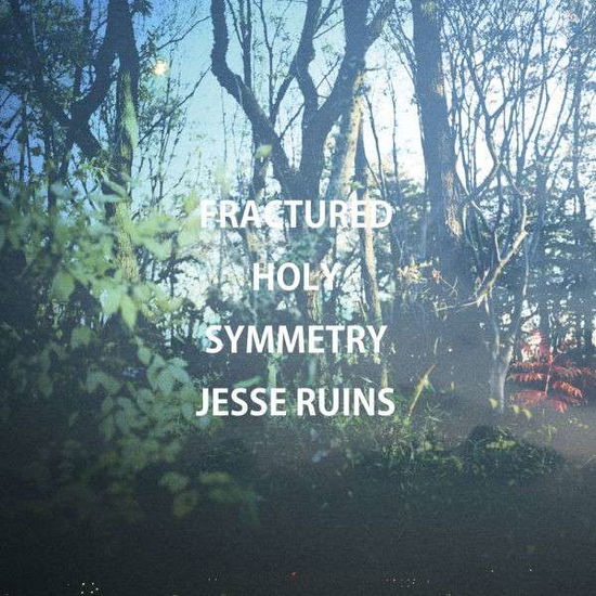 Cover for Jesse Ruins · Fractured Holy Symmetry (LP) (2014)